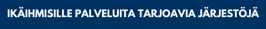 Ikäihmisille palveluita tarjoavia järjestöjä