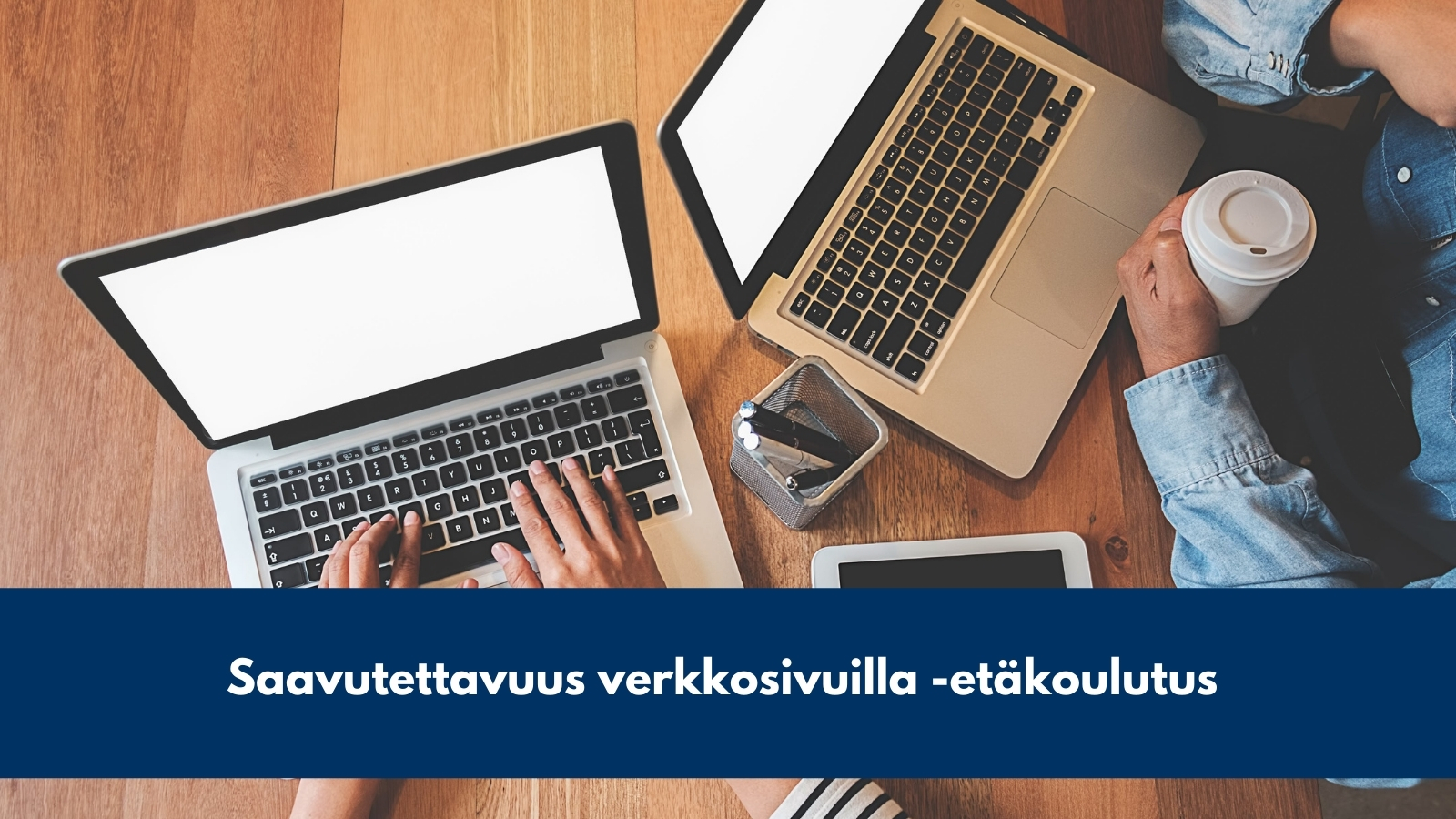 Saavutettavuus verkkosivuilla -etäkoulutus